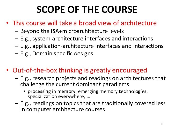 SCOPE OF THE COURSE • This course will take a broad view of architecture
