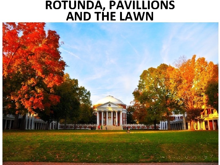 ROTUNDA, PAVILLIONS AND THE LAWN 2 
