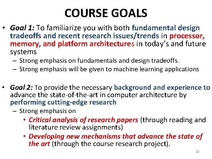 COURSE GOALS • Goal 1: To familiarize you with both fundamental design tradeoffs and