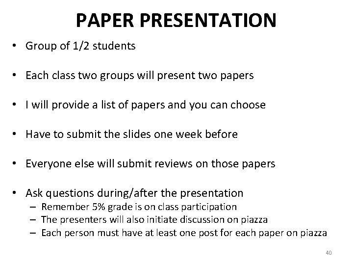 PAPER PRESENTATION • Group of 1/2 students • Each class two groups will present