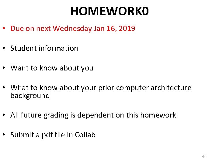 HOMEWORK 0 • Due on next Wednesday Jan 16, 2019 • Student information •