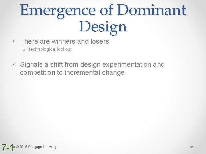 Emergence of Dominant Design • There are winners and losers o technological lockout •