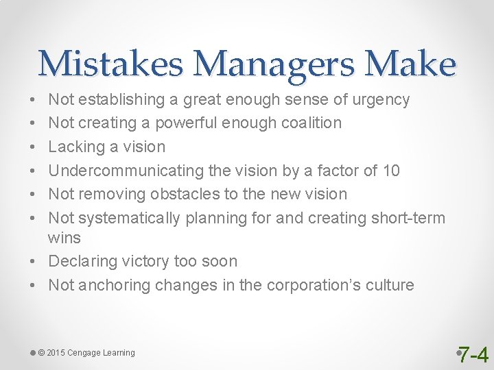 Mistakes Managers Make • • • Not establishing a great enough sense of urgency