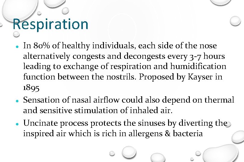 Respiration In 80% of healthy individuals, each side of the nose alternatively congests and