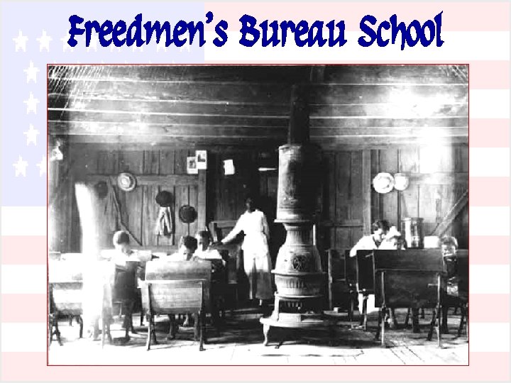 Freedmen’s Bureau School Freedmen’s Bureau School