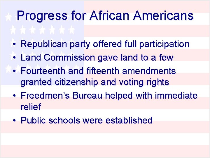 Progress for African Americans • • • Republican party offered full participation Land Commission Progress for African Americans • • • Republican party offered full participation Land Commission