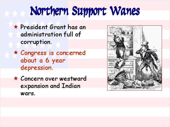 Northern Support Wanes « President Grant has an administration full of corruption. « Congress Northern Support Wanes « President Grant has an administration full of corruption. « Congress