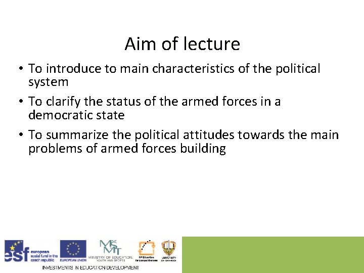Aim of lecture • To introduce to main characteristics of the political system •