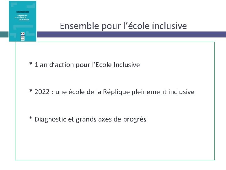 Ensemble pour l’école inclusive * 1 an d’action pour l’Ecole Inclusive * 2022 :