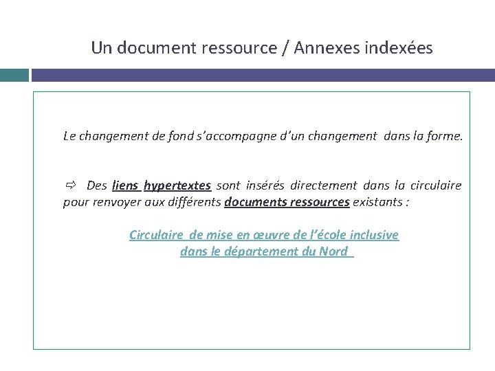 Un document ressource / Annexes indexées Le changement de fond s’accompagne d’un changement dans