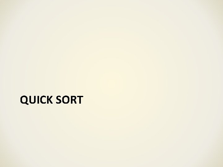 QUICK SORT QUICK SORT