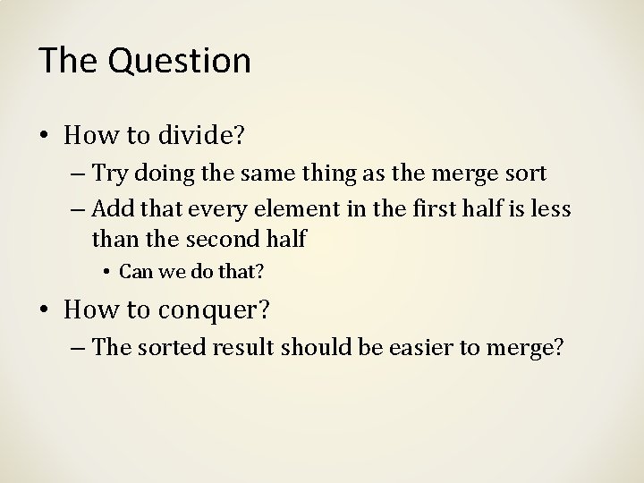 The Question • How to divide? – Try doing the same thing as the The Question • How to divide? – Try doing the same thing as the