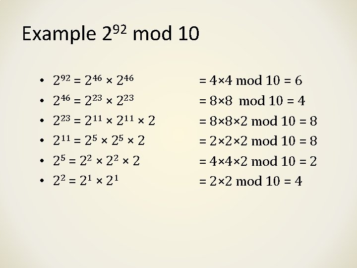 Example 292 mod 10 • • • 292 = 246 × 246 = 223 Example 292 mod 10 • • • 292 = 246 × 246 = 223