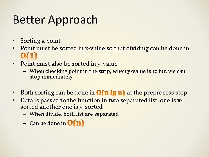 Better Approach • Sorting a point • Point must be sorted in x-value so Better Approach • Sorting a point • Point must be sorted in x-value so