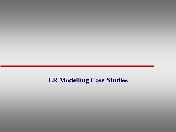 ER Modelling Case Studies 