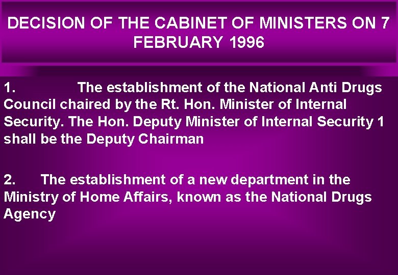 DECISION OF THE CABINET OF MINISTERS ON 7 FEBRUARY 1996 1. The establishment of