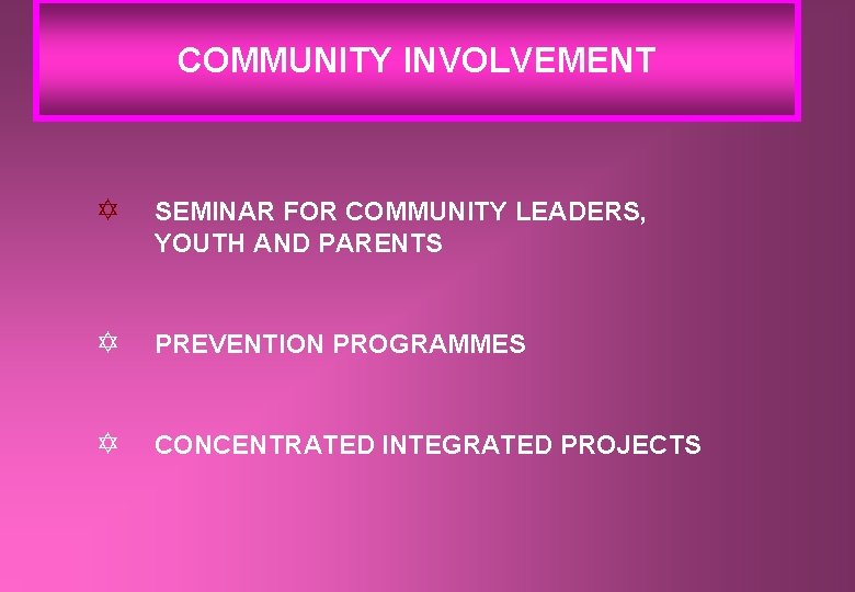 COMMUNITY INVOLVEMENT Y SEMINAR FOR COMMUNITY LEADERS, YOUTH AND PARENTS Y PREVENTION PROGRAMMES Y