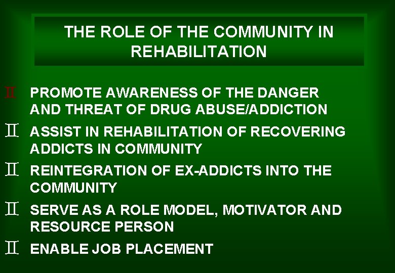 THE ROLE OF THE COMMUNITY IN REHABILITATION ` PROMOTE AWARENESS OF THE DANGER AND