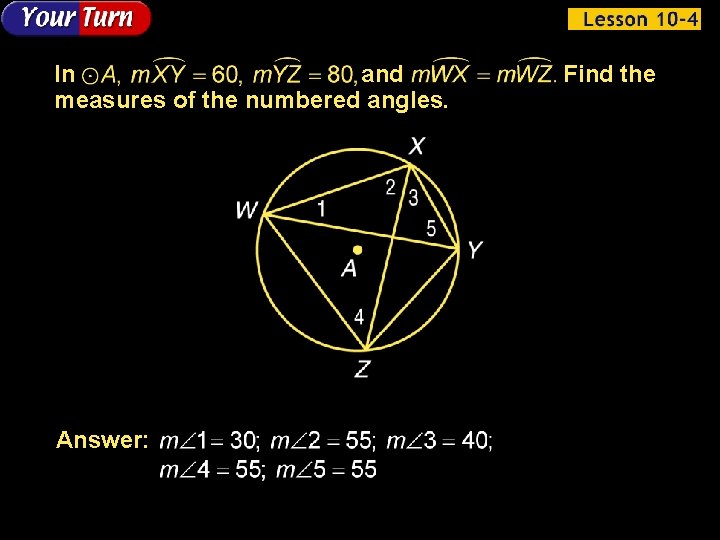 In and measures of the numbered angles. Answer: Find the 