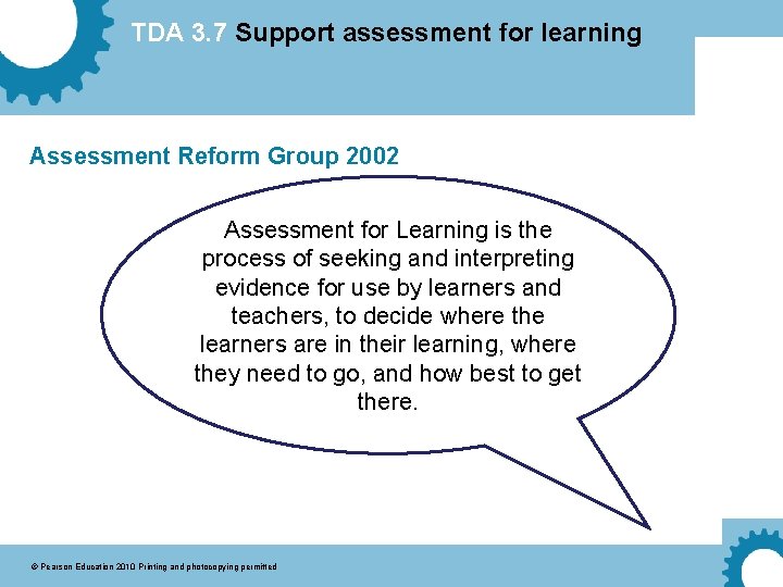 TDA 3. 7 Support assessment for learning Assessment Reform Group 2002 Assessment for Learning