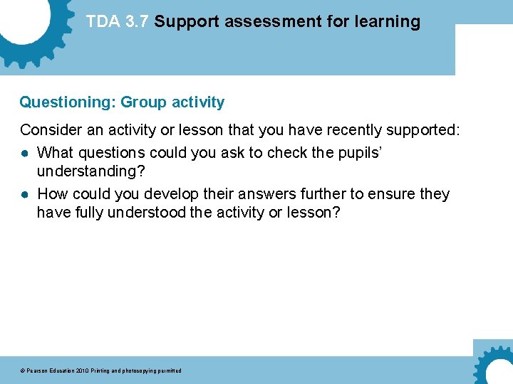 TDA 3. 7 Support assessment for learning Questioning: Group activity Consider an activity or
