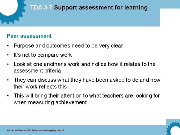 TDA 3. 7 Support assessment for learning Peer assessment • Purpose and outcomes need