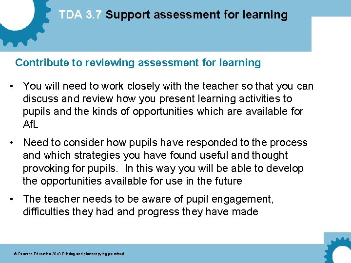 TDA 3. 7 Support assessment for learning Contribute to reviewing assessment for learning •