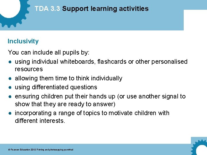 TDA 3. 3 Support learning activities Inclusivity You can include all pupils by: ●