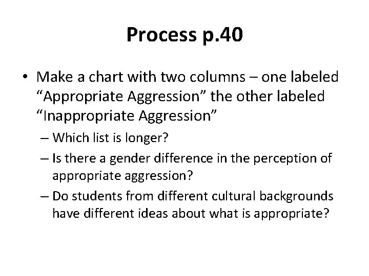 Process p. 40 • Make a chart with two columns – one labeled “Appropriate