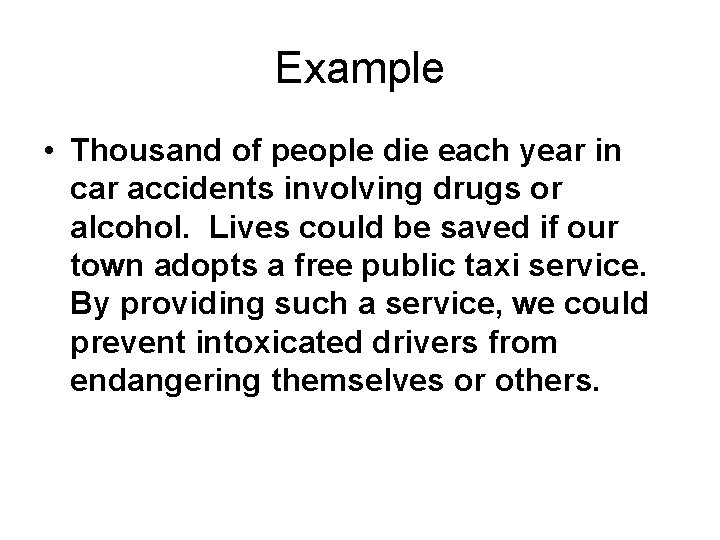 Example • Thousand of people die each year in car accidents involving drugs or