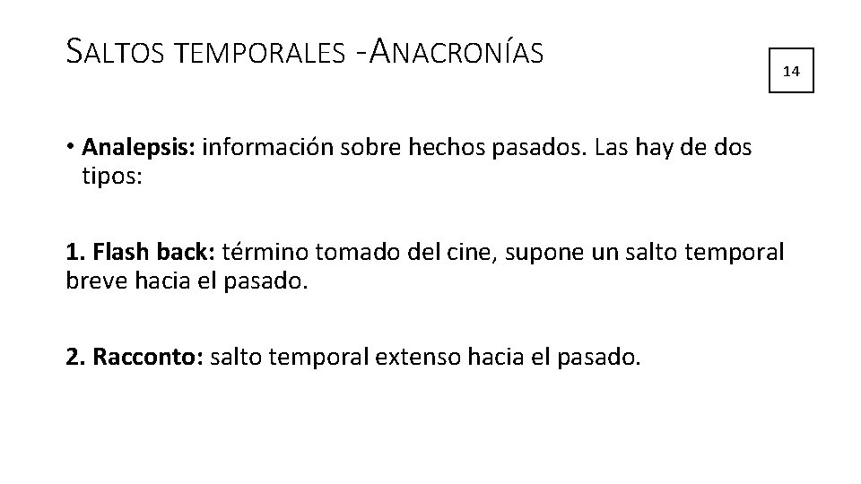 SALTOS TEMPORALES - ANACRONÍAS 14 • Analepsis: información sobre hechos pasados. Las hay de SALTOS TEMPORALES - ANACRONÍAS 14 • Analepsis: información sobre hechos pasados. Las hay de