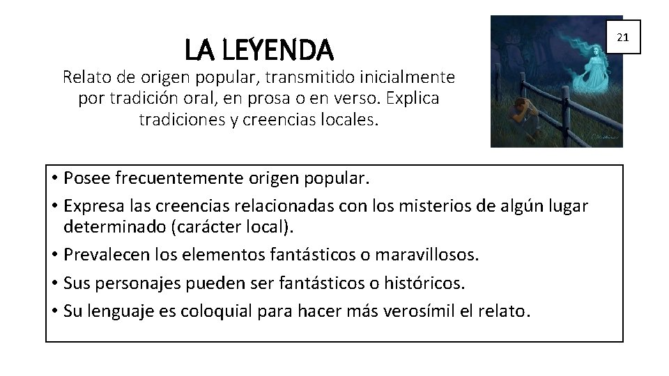 LA LEYENDA Relato de origen popular, transmitido inicialmente por tradición oral, en prosa o LA LEYENDA Relato de origen popular, transmitido inicialmente por tradición oral, en prosa o