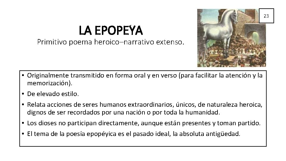 23 LA EPOPEYA Primitivo poema heroico–narrativo extenso. • Originalmente transmitido en forma oral y 23 LA EPOPEYA Primitivo poema heroico–narrativo extenso. • Originalmente transmitido en forma oral y