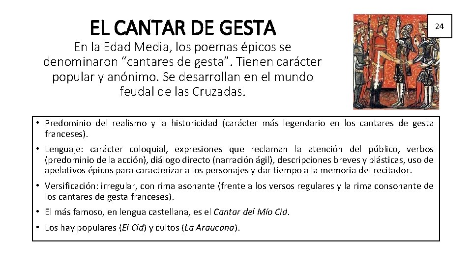 EL CANTAR DE GESTA 24 En la Edad Media, los poemas épicos se denominaron EL CANTAR DE GESTA 24 En la Edad Media, los poemas épicos se denominaron