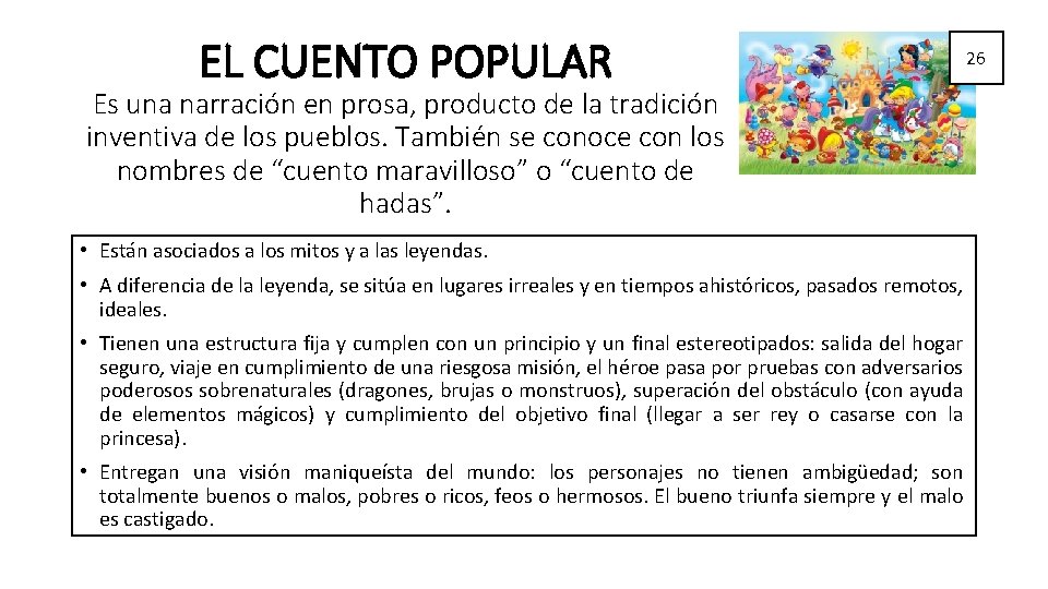 EL CUENTO POPULAR 26 Es una narración en prosa, producto de la tradición inventiva EL CUENTO POPULAR 26 Es una narración en prosa, producto de la tradición inventiva