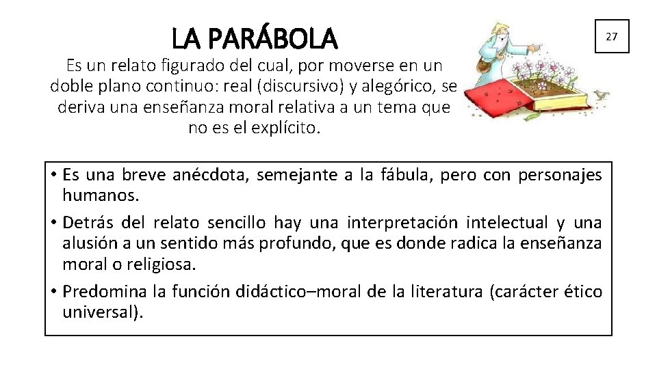 LA PARÁBOLA 27 Es un relato figurado del cual, por moverse en un doble LA PARÁBOLA 27 Es un relato figurado del cual, por moverse en un doble