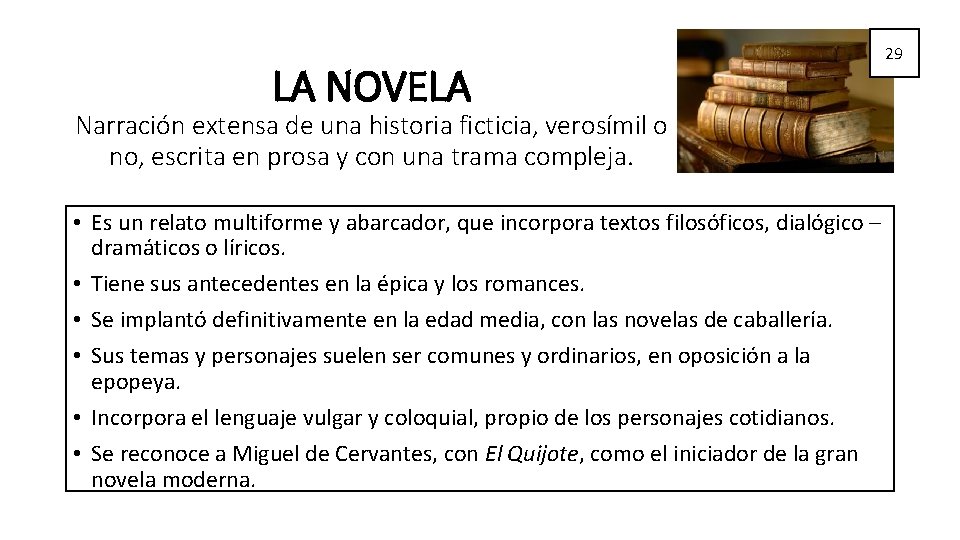 LA NOVELA 29 Narración extensa de una historia ficticia, verosímil o no, escrita en LA NOVELA 29 Narración extensa de una historia ficticia, verosímil o no, escrita en