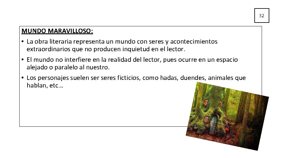32 MUNDO MARAVILLOSO: • La obra literaria representa un mundo con seres y acontecimientos 32 MUNDO MARAVILLOSO: • La obra literaria representa un mundo con seres y acontecimientos