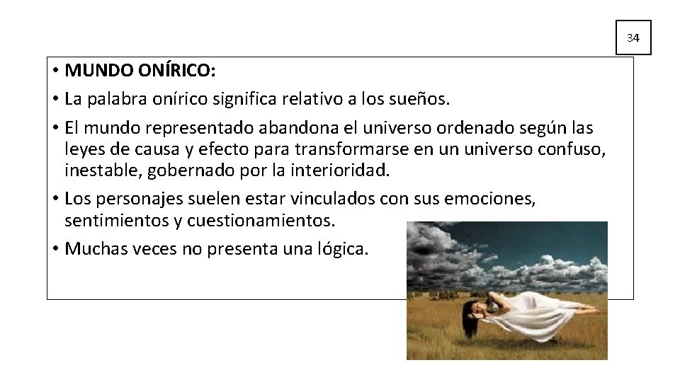 34 • MUNDO ONÍRICO: • La palabra onírico significa relativo a los sueños. • 34 • MUNDO ONÍRICO: • La palabra onírico significa relativo a los sueños. •