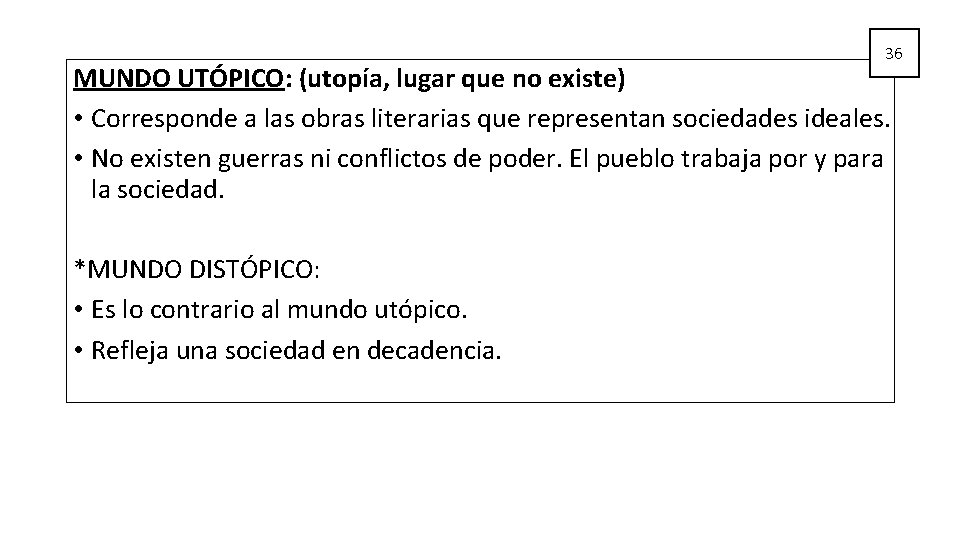36 MUNDO UTÓPICO: (utopía, lugar que no existe) • Corresponde a las obras literarias 36 MUNDO UTÓPICO: (utopía, lugar que no existe) • Corresponde a las obras literarias