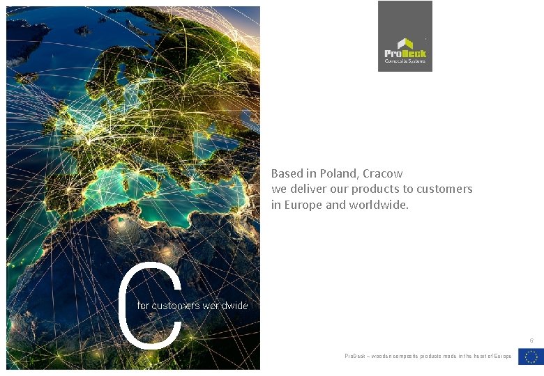 Based in Poland, Cracow we deliver our products to customers in Europe and worldwide. Based in Poland, Cracow we deliver our products to customers in Europe and worldwide.
