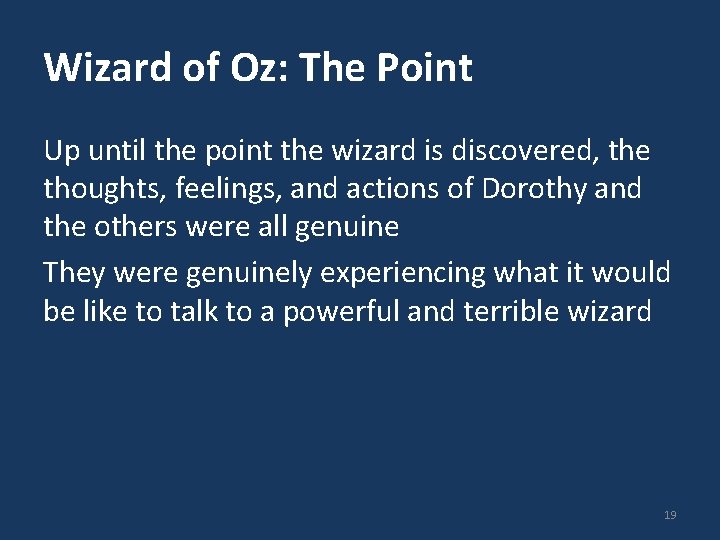 Wizard of Oz: The Point Up until the point the wizard is discovered, the
