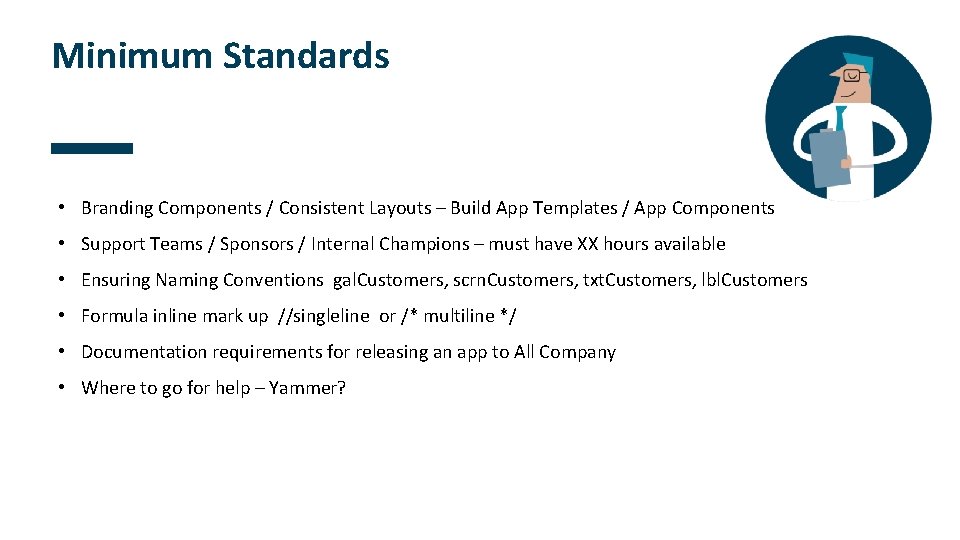 Minimum Standards • Branding Components / Consistent Layouts – Build App Templates / App