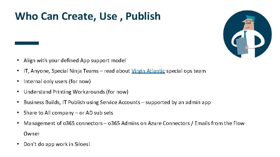 Who Can Create, Use , Publish • Align with your defined App support model