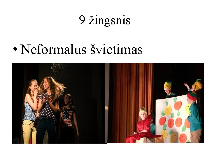 9 žingsnis • Neformalus švietimas 