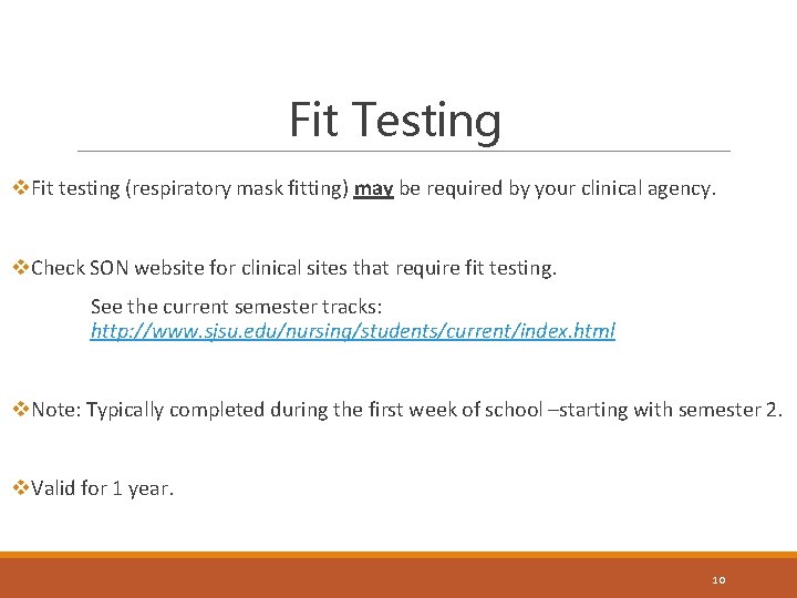 Fit Testing v. Fit testing (respiratory mask fitting) may be required by your clinical