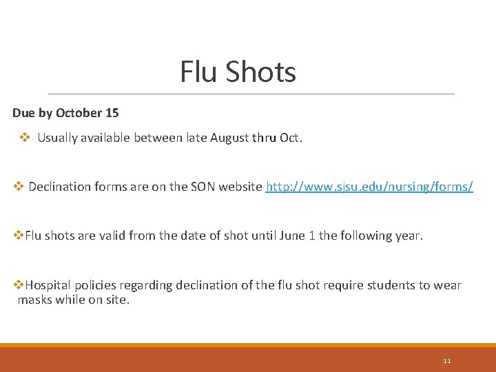 Flu Shots Due by October 15 v Usually available between late August thru Oct.