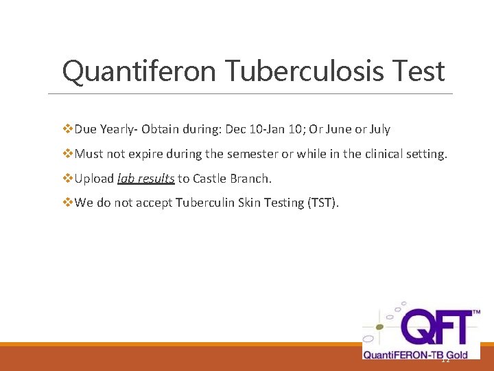 Quantiferon Tuberculosis Test v. Due Yearly- Obtain during: Dec 10 -Jan 10; Or June