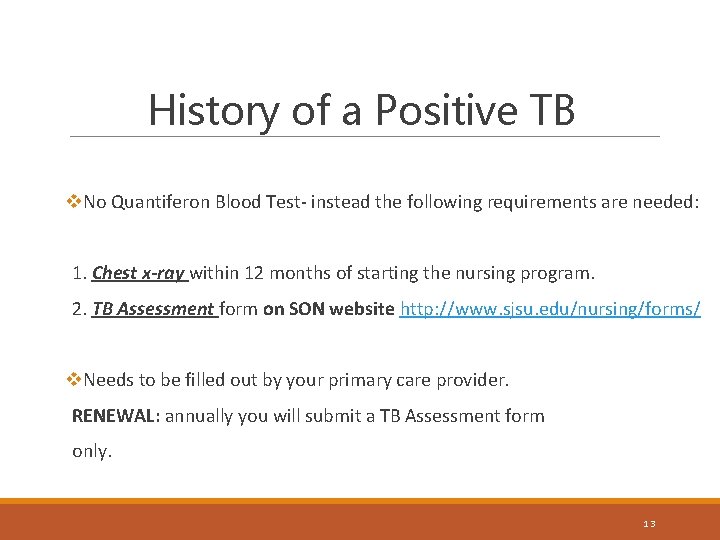 History of a Positive TB v. No Quantiferon Blood Test- instead the following requirements