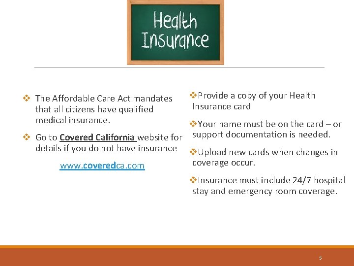 v The Affordable Care Act mandates that all citizens have qualified medical insurance. v.